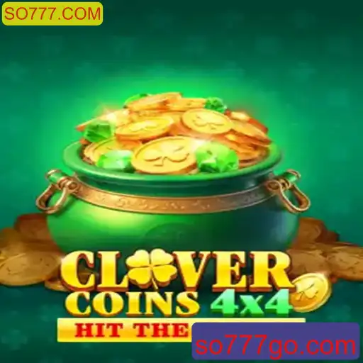 Descubra o Mundo de CloverCoins4x4: O Jogo de Estratégia e Sorte da SO777.COM